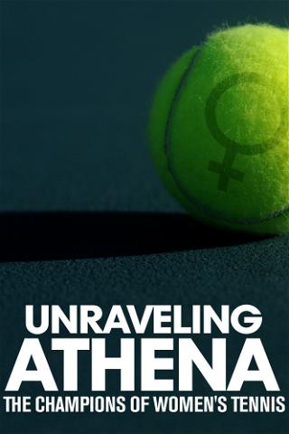 Unraveling Athena: The Champions of Women's Tennis poster