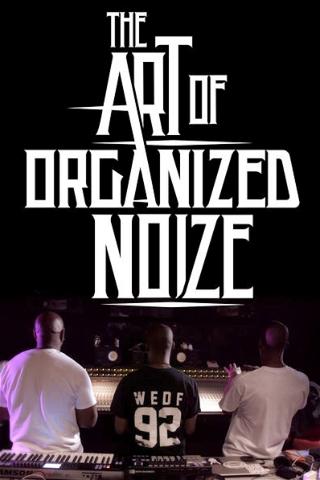 The Art of Organized Noize poster
