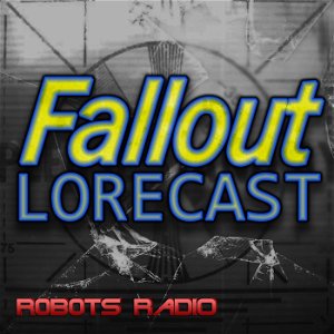 Fallout Lorecast - The Fallout Video Game & TV Lore Podcast poster