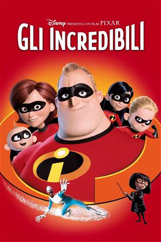 Gli Incredibili - Una "normale" famiglia di supereroi poster
