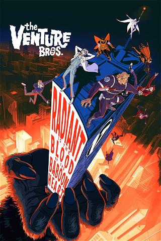 Venture Bros.: Radiant is the Blood of the Baboon Heart poster