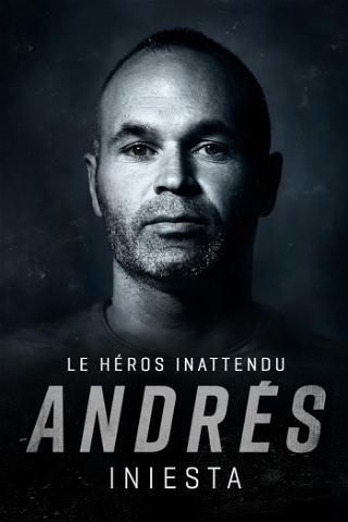 Andrés Iniesta : le héros inattendu poster