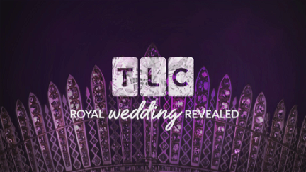 TLC's Royal Wedding Revealed poster