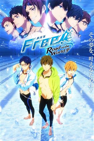 Free! Road to the World - The Dream poster