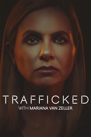 Trafficked with Mariana van Zeller poster