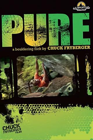 Pure: A Bouldering Flick by Chuck Fryberger poster