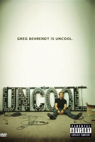 Greg Behrendt Is Uncool poster
