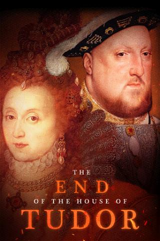 The End of the House of Tudor poster