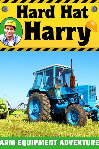 Hard Hat Harry: Farm Equipment Adventures poster