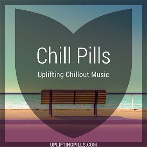 Chill Pills - Uplifting Chillout Music with downtempo, vocal and instrumental chill out, lofi chillhop, lounge and ambient poster