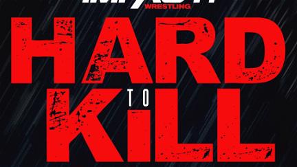 IMPACT Wrestling: Hard to Kill poster