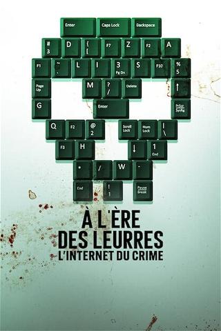 À l'ère des leurres : L'Internet du crime poster