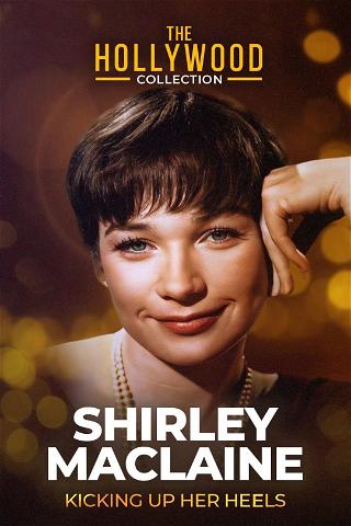 Shirley Maclaine: Kicking Up Her Heels poster