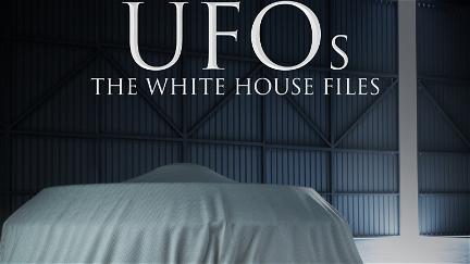 UFOs: The White House Files poster