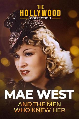 The Hollywood Collection: Mae West: Et les hommes qui l'ont connue poster