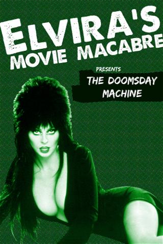 Elvira's Movie Macabre: The Doomsday Machine poster