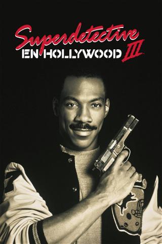 Superdetective en Hollywood III poster