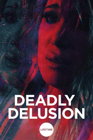 Deadly Delusion poster