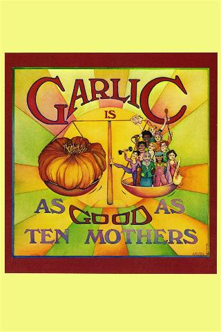 Garlic Is As Good As Ten Mothers (German Version) poster