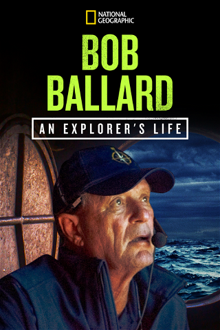 Bob Ballard: An Explorer's Life poster
