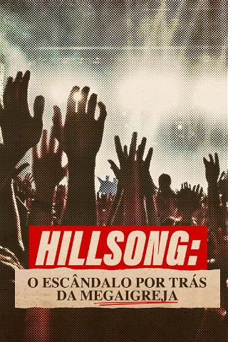 Hillsong: O Escândalo por Trás da Megaigreja poster