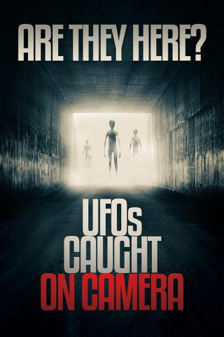 Are They Here? UFOs Caught on Camera poster