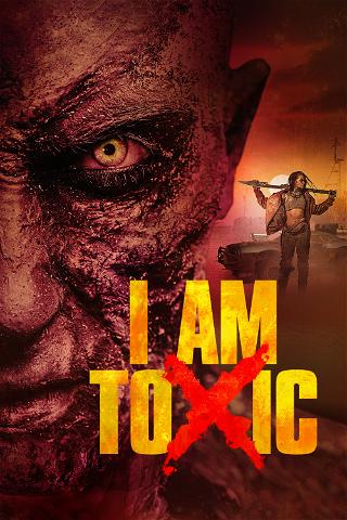 I Am Toxic poster