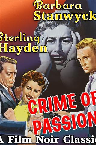 Barbara Stanwyck & Sterling Hayden in "Crime of Passion" - A Film Noir Classic poster