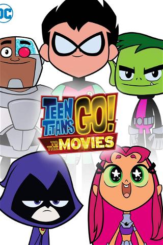 Teen Titans Go! To the Movies poster