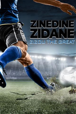 Zinedine Zidane: Zizou The Great poster
