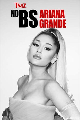 TMZ No BS: Ariana Grande poster