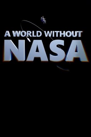 A World Without NASA poster