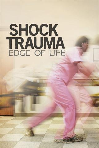 Shock Trauma: Edge of Life poster