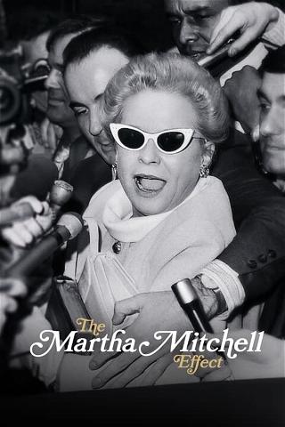 The Martha Mitchell Effect – Nixon och visselblåsaren poster