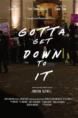 Gotta Get Down to It poster