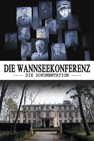 Die Wannseekonferenz - Die Dokumentation poster
