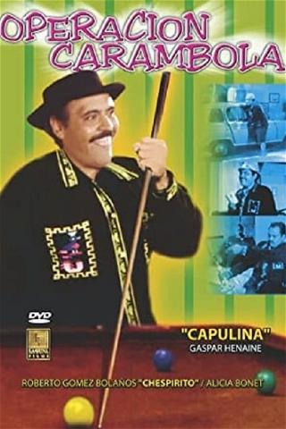 Capulina y Chespirito: Operación Carambola poster