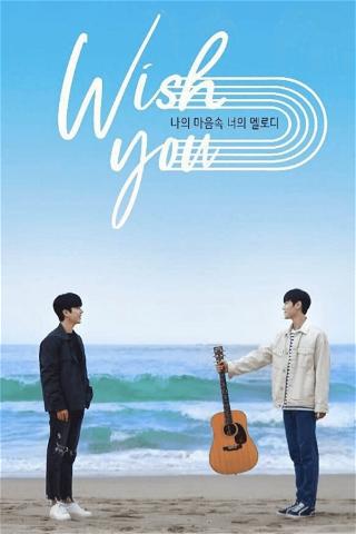 WISH YOU : Your Melody In My Heart poster