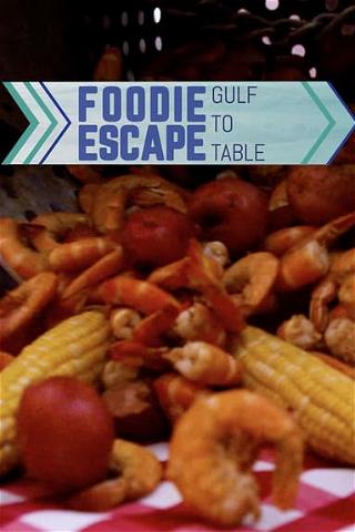 Foodie Escape: Gulf to Table poster