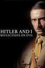 Hitler And I: Reflections On Evil poster