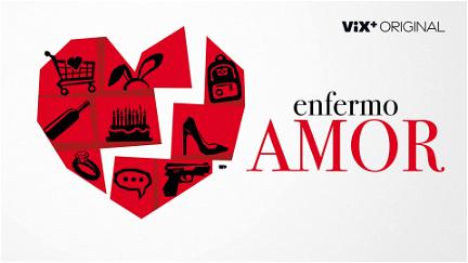 Enfermo amor poster