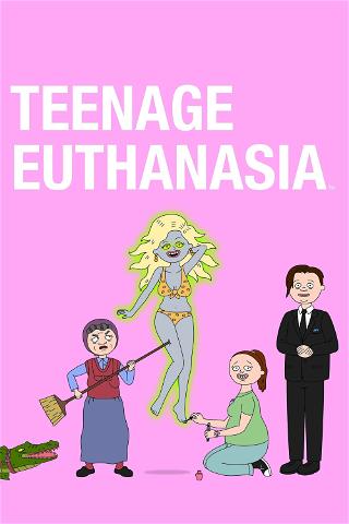 Teenage Euthanasia poster