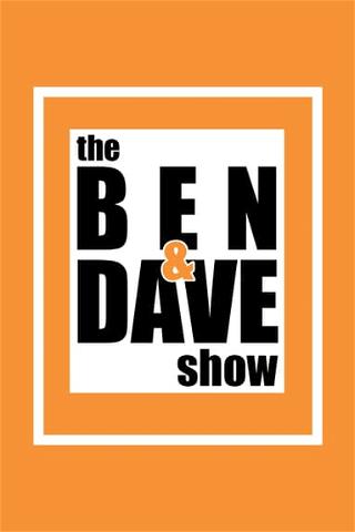 The Ben & Dave Show poster