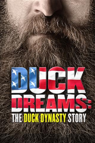 Duck Dreams: the Duck Dynasty Story poster