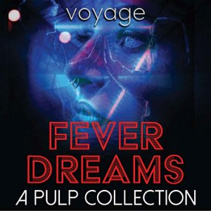 Fever Dreams: A Pulp Collection poster