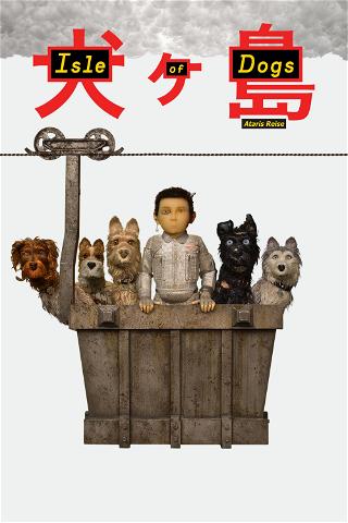 Isle of Dogs - Ataris Reise poster