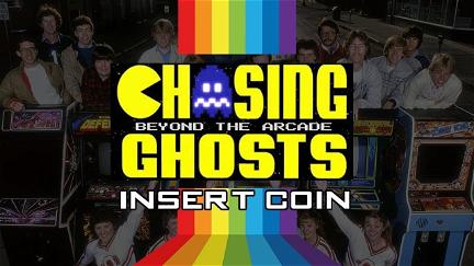 Chasing Ghosts: Beyond the Arcade poster