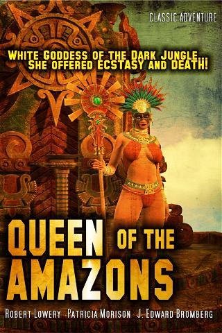 Queen of the Amazons: Classic Adventure Movie poster