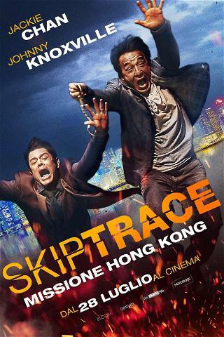 Skiptrace - Missione Hong Kong poster