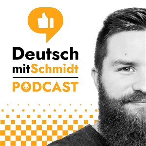 Deutsch mit Schmidt | Advanced German Language Learning Podcast ( B1 / B2 / C1 / C2 ) poster